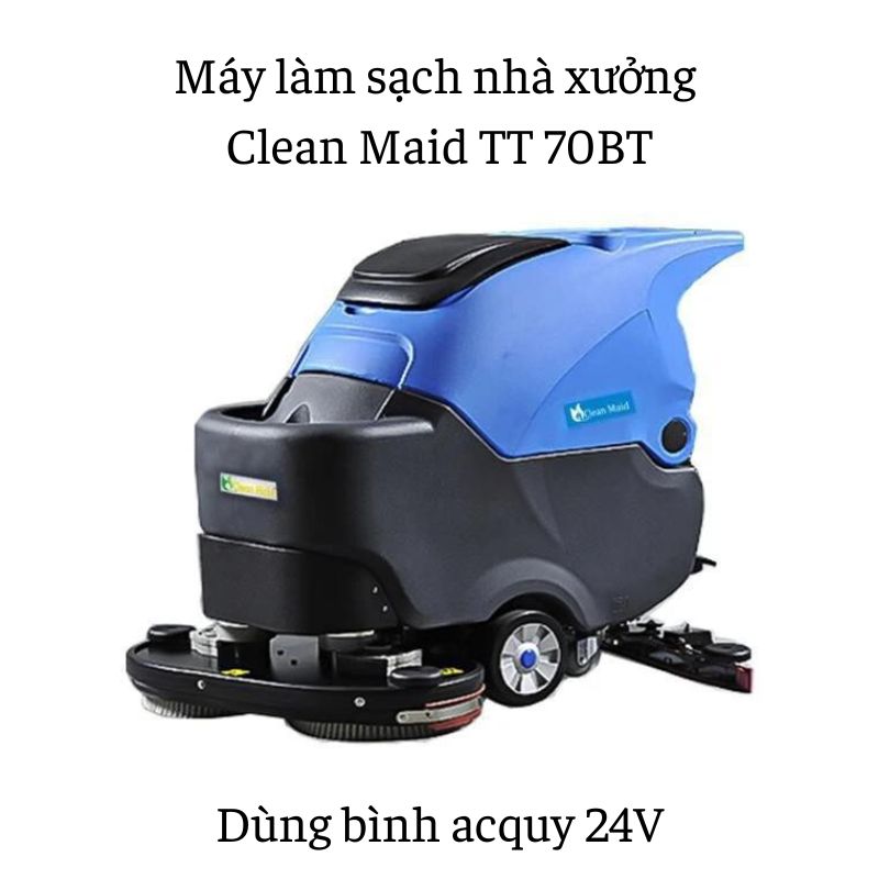 Máy làm sạch nhà xưởng Clean Maid TT 70BT